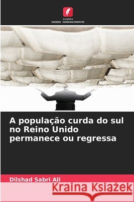 A população curda do sul no Reino Unido permanece ou regressa Ali, Dilshad Sabri 9786209359262 Edições Nosso Conhecimento - książka