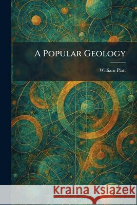 A Popular Geology William Platt 9781025917122 Tradd Street Press - książka