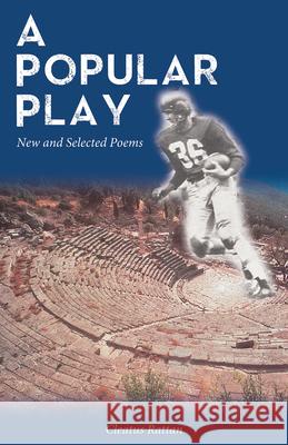 A Popular Play: New and Selected Poems Cleatus Rattan 9781680030266 Texas Review Press - książka