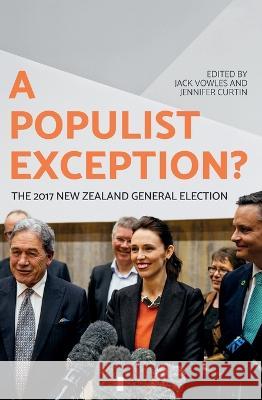 A Populist Exception?: The 2017 New Zealand General Election Jack Vowles Jennifer Curtin 9781760463854 Anu Press - książka