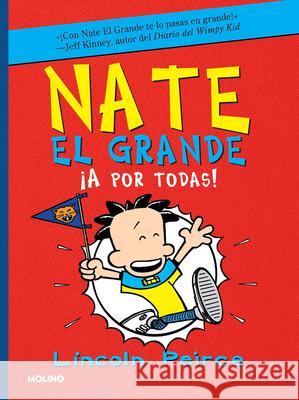 ¡A Por Todas! / Big Nate Goes for Broke Peirce, Lincoln 9781644736234 Molino - książka