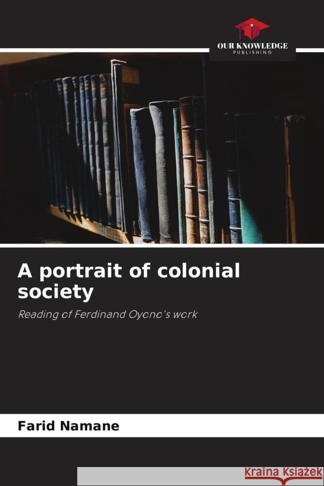 A portrait of colonial society Farid Namane 9786208029630 Our Knowledge Publishing - książka