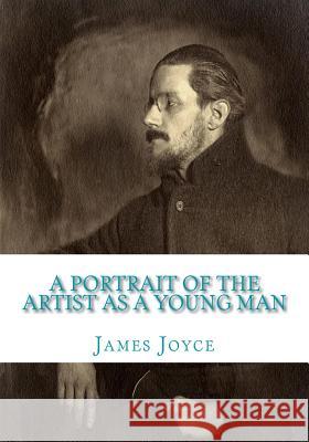 A Portrait of the Artist as a Young Man James Joyce 9781453641187 Createspace Independent Publishing Platform - książka