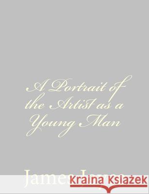 A Portrait of the Artist as a Young Man James Joyce 9781484180181 Createspace - książka