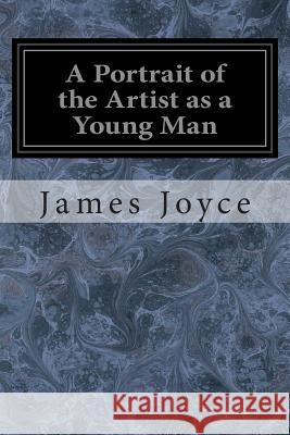 A Portrait of the Artist as a Young Man James Joyce 9781495987458 Createspace - książka