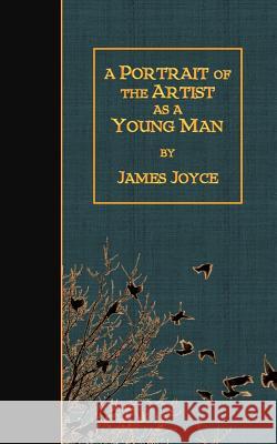 A Portrait of the Artist as a Young Man James Joyce 9781507682791 Createspace - książka