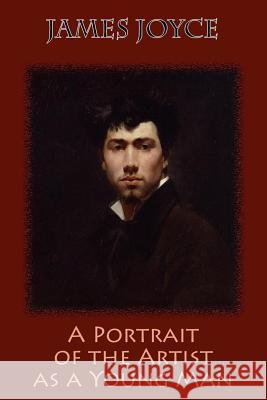 A Portrait of the Artist as a Young Man James Joyce 9781725079090 Createspace Independent Publishing Platform - książka