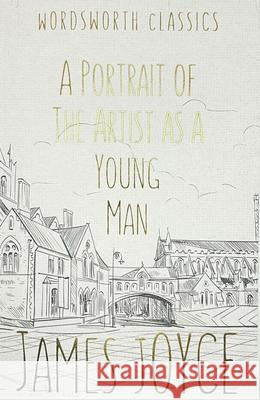 A Portrait of the Artist as a Young Man Joyce James 9781853260063 Wordsworth Editions Ltd - książka