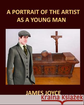 A PORTRAIT OF THE ARTIST AS A YOUNG MAN JAMES JOYCE Large Print: Large Print Joyce, James 9781978213296 Createspace Independent Publishing Platform - książka