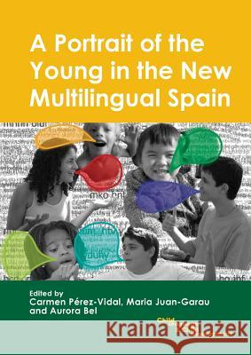 A Portrait of the Young in the New Multilingual Spain Carmen P'Rez-Vidal Maria Juan-Garau Aurora Bel 9781847690234 Multilingual Matters Limited - książka