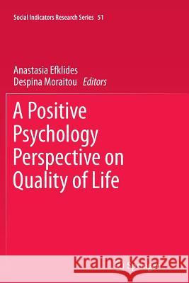 A Positive Psychology Perspective on Quality of Life Anastasia Efklides, Despina Moraitou 9789400798601 Springer - książka