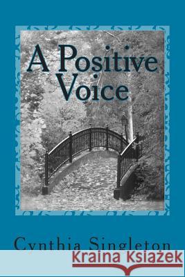 A Positive Voice: Affirm Your Life Year to Year Cynthia Singleton 9781482002188 Createspace - książka