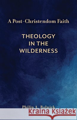 A Post-Christendom Faith Philip A. Rolnick 9781481325202 Baylor University Press - książka