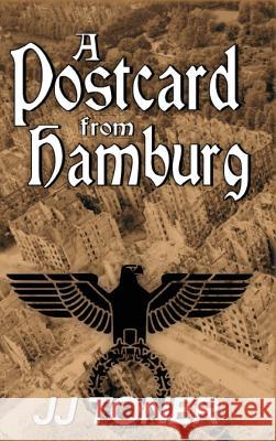 A Postcard from Hamburg: A WW2 spy story Toner, Jj 9781908519566 James Toner - książka