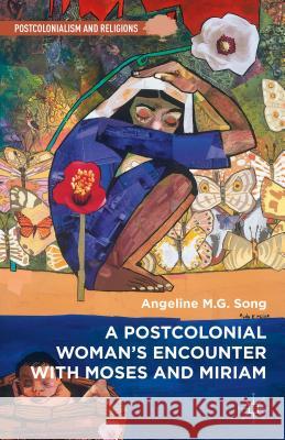 A Postcolonial Woman's Encounter with Moses and Miriam Angeline M. G. Song 9781137544308 Palgrave MacMillan - książka