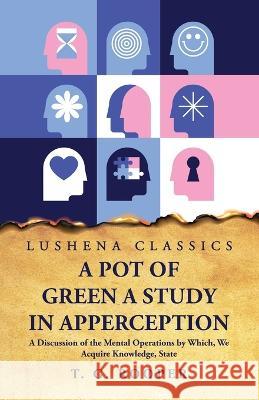 A Pot of Green a Study in Apperception T G Rooper   9798890960467 Lushena Books - książka