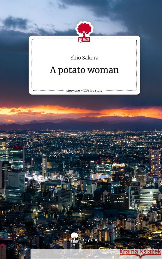 A potato woman. Life is a Story - story.one Sakura, Shio 9783711558794 story.one publishing - książka