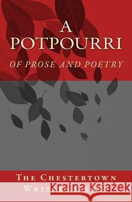 A Potpourri: Of Prose and Poetry The Chestertown Writers Group 9780615903200 Little Bear Press - książka
