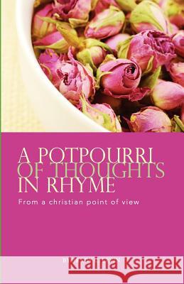 A Potpourri Of Thoughts In Rhyme: From A Christian Point Of View Ervin, Brady C. 9781466214682 Createspace - książka