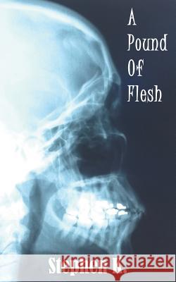 A Pound of Flesh Stephen K 9781491883587 Authorhouse - książka