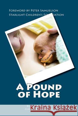 A Pound of Hope: The true story of heart-wrenching struggles for survival, devastating financial loss, and the power of hope that comes Sinconis, Jennifer Kemper 9780615354033 PostScript Publications - książka