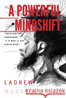 A Powerful Mindshift Ladrew Murrell 9781733131339 13th & Joan - książka