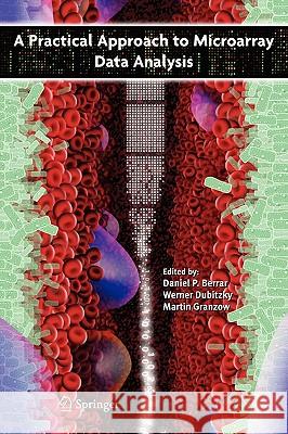 A Practical Approach to Microarray Data Analysis Daniel P. Berrar Werner Dubitzky Martin Granzow 9781402072604 Kluwer Academic Publishers - książka