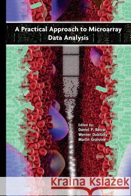 A Practical Approach to Microarray Data Analysis Daniel P. Berrar Werner Dubitzky Martin Granzow 9781475778090 Springer - książka