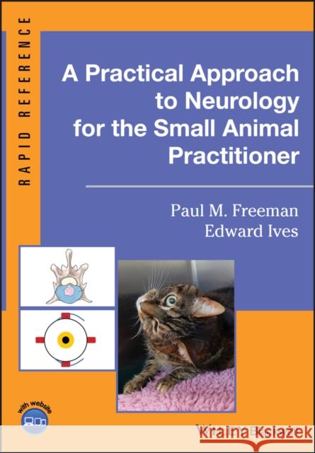 A Practical Approach to Neurology for the Small Animal Practitioner Paul Freeman Edward Ives 9781119514589 Wiley-Blackwell - książka