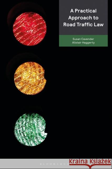 A Practical Approach to Road Traffic Law Susan Cavender Alistair Heggarty Caighli Taylor 9781526521859 Tottel Publishing - książka