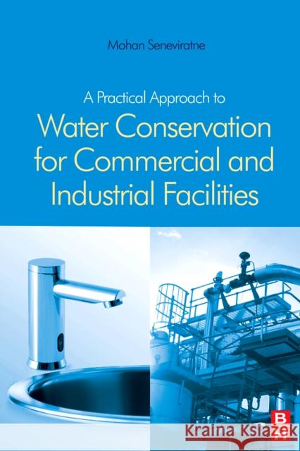 A Practical Approach to Water Conservation for Commercial and Industrial Facilities Mohan Seneviratne 9781856174893 Butterworth-Heinemann - książka