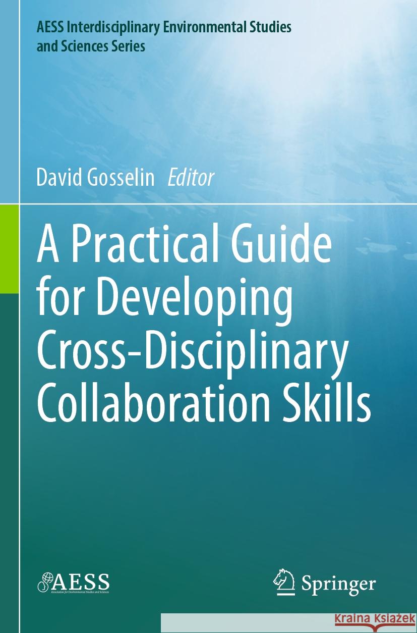 A Practical Guide for Developing Cross-Disciplinary Collaboration Skills  9783031372223 Springer - książka
