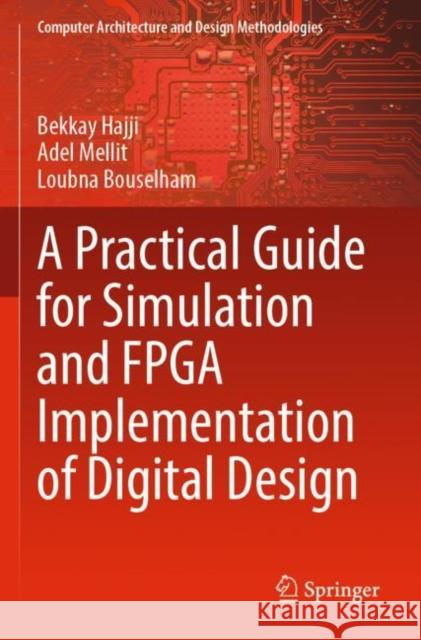 A Practical Guide for Simulation and FPGA Implementation of Digital Design Bekkay Hajji Adel Mellit Loubna Bouselham 9789811906176 Springer - książka