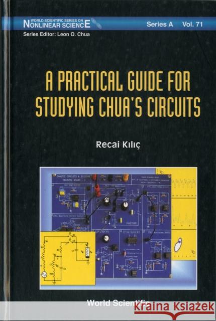 A Practical Guide for Studying Chua's Circuits Kilic, Recai 9789814291132 World Scientific Publishing Company - książka