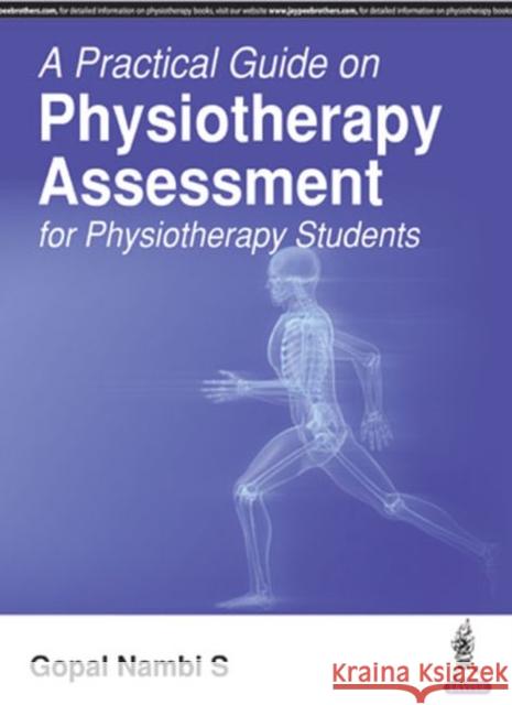 A Practical Guide on Physiotherapy Assessment for Physiotherapy Students Gopal Nambi S   9789352700646 Jaypee Brothers Medical Publishers - książka
