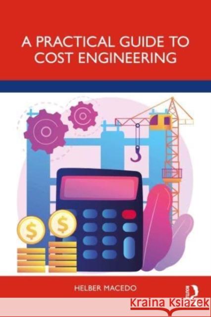 A Practical Guide to Cost Engineering Helber Macedo 9781032505824 Taylor & Francis Ltd - książka