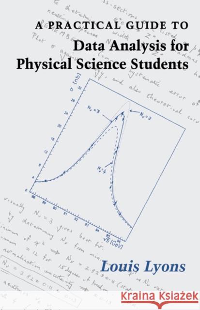 A Practical Guide to Data Analysis for Physical Science Students Louis Lyons 9780521414159 Cambridge University Press - książka