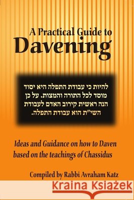 A Practical Guide to Davening Avraham Tzvi Katz 9780997401004 Machon Avoda Penimis - książka