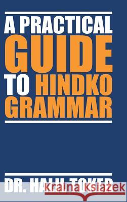 A Practical Guide to Hindko Grammar Dr Halil Toker 9781490723778 Trafford Publishing - książka