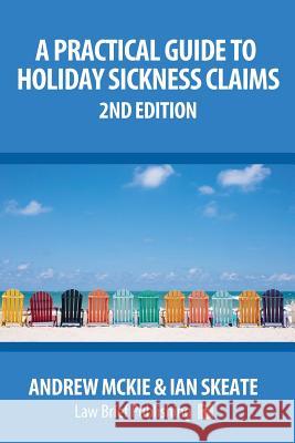 A Practical Guide to Holiday Sickness Claims, 2nd Edition Andrew Mckie 9781911035534 Law Brief Publishing - książka