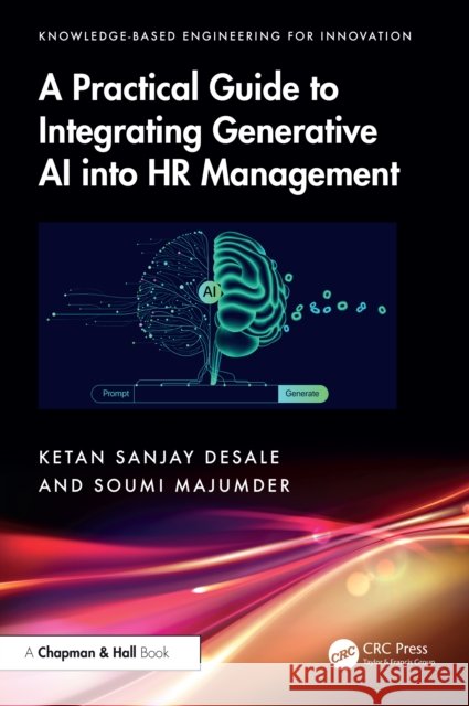 A Practical Guide to Integrating Generative AI into HR Management Soumi (Sister Nivedita University, West Bengal, India) Majumder 9781041141846 CRC Press - książka
