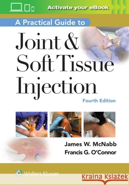 A Practical Guide to Joint & Soft Tissue Injection Francis O'Connor James W. McNabb 9781975153281 Wolters Kluwer Health - książka
