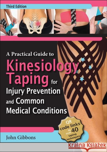 A Practical Guide to Kinesiology Taping for Injury Prevention and Common Medical Conditions John Gibbons 9781718227019 Human Kinetics Publishers - książka