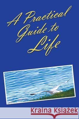 A Practical Guide to Life Anonymous 9781982201180 Balboa Press - książka