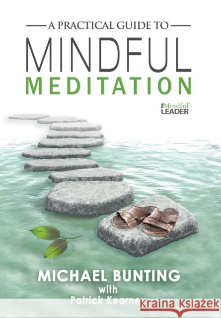 A Practical Guide to Mindful Meditation Michael Bunting Patrick Kearney 9780994543622 Worksmart Australia - książka