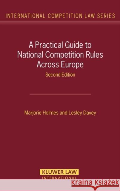 A Practical Guide to National Competition Rules Across Europe Holmes                                   Marjorie Davey Lesley Homes Marjorie Holmes 9789041126078 Kluwer Law International - książka