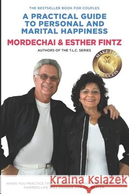 A Practical Guide to Personal and Marital Happiness Mordechai And Esther Fintz 9798521927890 Independently Published - książka
