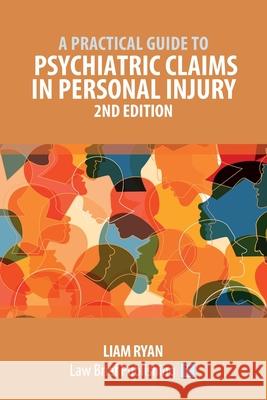 A Practical Guide to Psychiatric Claims in Personal Injury - 2nd Edition Liam Ryan 9781913715632 Law Brief Publishing - książka