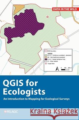 A Practical Guide to Qgis for Ecologists Stephanie Miles 9781784272975 Pelagic Publishing Ltd - książka