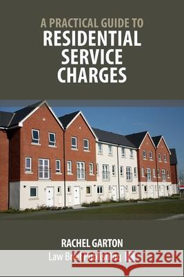 A Practical Guide to Residential Service Charges Rachel Garton 9781913715700 Law Brief Publishing - książka